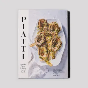 Piatti: Plates and Platters for Sharing, Inspired by Italy
